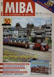 MIBA. Die Eisenbahn im Modell Heft 3/98 (März 1998): MIBA-Schwerpunkt: Richtig rangieren