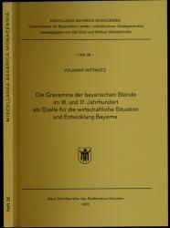 Die Gravamina der bayerischen Stände in 16. und 17. Jahrhundert als Quelle für die wirtschaftliche Situation und Entwicklung Bayerns