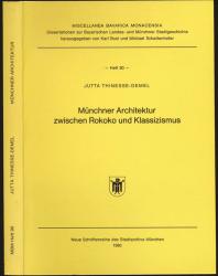 Münchner Architektur zwischen Rokoko und Klassizismus. Untersuchung des Übergangs vom Rokoko zu klassizistischem Formen- u. Gedankengut unter besonderer Berücksichtigung des Hofoberbaudirektors Carl Albrecht von Lespilliez (1723 - 1796)