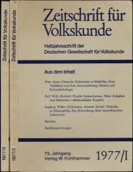 Zeitschrift für Volkskunde. Halbjahresschrift. Jahrgang 1977 in 2 Halbbänden (73. Jahrgang)