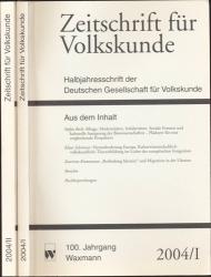 Zeitschrift für Volkskunde. Halbjahresschrift. Jahrgang 2004 in 2 Halbbänden (100. Jahrgang)