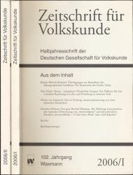 Zeitschrift für Volkskunde. Halbjahresschrift. Jahrgang 2006 in 2 Halbbänden (102. Jahrgang)