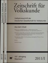 Zeitschrift für Volkskunde. Halbjahresschrift. Jahrgang 2011 in 2 Halbbänden (107. Jahrgang)