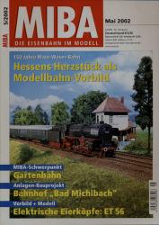 MIBA. Die Eisenbahn im Modell Heft 5/2002 (Mai 2002): Hessens Herzstück als Modellbahn-Vorbild. 150 Jahre Main-Weser-Bahn