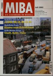 MIBA. Die Eisenbahn im Modell Heft 7/2002 (Juli 2002): G 2000, BR 19, BR 42.90/Bäume vom Bahndamm/Stadt, Bahn, Fluß (Große Märklin-Anlage)