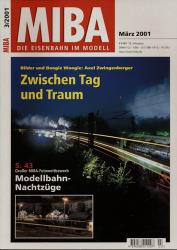 MIBA. Die Eisenbahn im Modell Heft 3/2001 (März 2001): Zwischen Tag und Traum. Bilder und Boogie Woogie: Axel Zwingenberger