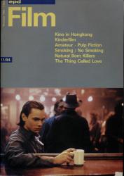 epd (Evangelischer Pressedienst) Film Heft 11/94 (November 1994): Kino in Hongkong. Kinderfilm. Amateur/Pulp Fiction/Smoking, No Smoking/Natural Born Killers/The Thing called Love
