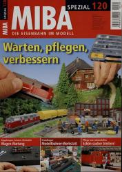 MIBA Spezial Heft 120: Warten, pflegen, verbessern