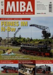 MIBA. Die Eisenbahn im Modell Heft 7/2012: Feines im N-Bw. Alles ist möglich - auch in 1:160