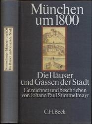 München um 1800. Die Häuser und Gassen der Stadt