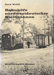 Kleinbahn-Bücher: Bahnhöfe nordwestdeutscher Kleinbahnen