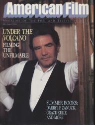 American Film. Magazine of the Film and Television Arts, July-August 1984: Under the Vulcano. Filming the Unfilmable. Summer Books: Darryl E. Zanucki, Grace Kelly, and more