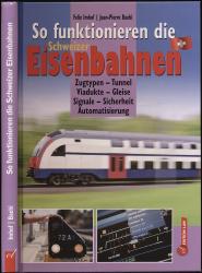 So funktionieren die Schweizer Eisenbahnen