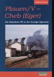 Plauen/V - Cheb (Eger). Die Bahnlinie PE in der Euregio-Egrensis