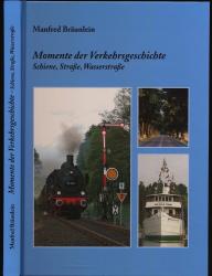 Momente der Verkehrsgeschichte: Schiene, Straße, Wasserstraße