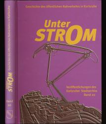 Unter Strom. Geschichte des öffentlichen Nahverkehrs in Karlsruhe