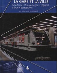 La gare et la Ville - Grands axes et réseau express régional: enjeux et perspectives