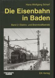 Die Eisenbahn in Baden Band 2: Elektro- und Brennkraftbetrieb