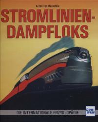 Stromlinien-Dampfloks. Die internationale Enzyklopädie