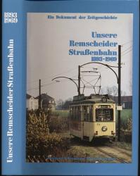 Unserer Remscheider Straßenbahn 1893-1969. Ein Dokument der Zeitgeschichte