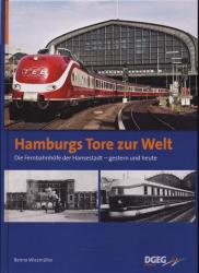 Hamburgs Tore zur Welt. Die Fernbahnhöfe der Hansestadt gestern und heute