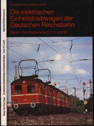 Die elektrischen Einheitstriebwagen der Deutschen Reichsbahn Band I: Die Wegbereiter ET 51 und 65