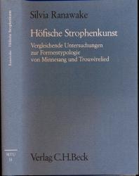 Höfische Strophenkunst. Vergleichende Untersuchungen zur Formentypologie von Minnesang und Trouvèrelied an der Wende zum Spätmittelalter