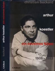 Arthur Koestler. Ein extremes Leben 1905 - 1983