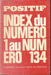 POSITIF. Revue de Cinéma no. 141 (Août 1972): Index du Numeró 1 au Numeró 134