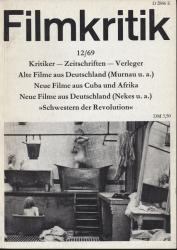 Filmkritik Nr. 12/69 (Dezember 1969): Kritiker-Zeitschriften-Verlager / Alte Filme aus Deutschland (Murnau u.a.) / Neue Filme aus Cuba und Afrika / Neue Filme aus Deutscland (Nekes u.a.) / 'Schwestern der Revolution'