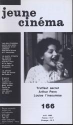 jeune cinéma no. 166 (Avril 1985): Truffaut secret, Arthur Penn, Louise l'insoumise