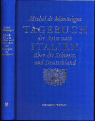 Tagebuch der Reise nach Italien über die Schweiz und Deutschland von 1580 bis 1581