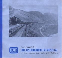 Die Eisenbahnen im Moseltal nach den Akten des Staatsarchivs Koblenz