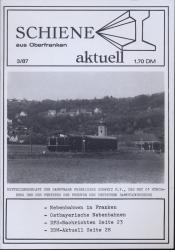 Schiene aktuell aus Oberfranken Heft 3/87: Nebenbahnen in Franken. Ostbayerische Nebenbahnen. DFS-Nachrichten, DDM-Nachrichten