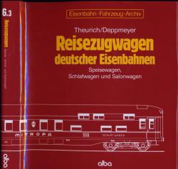 Eisenbahn-Fahrzeug-Archiv Band 6.3: Reisezugwagen deutscher Eisenbahnen. Speisewagen, Schlafwagen und Salonwagen