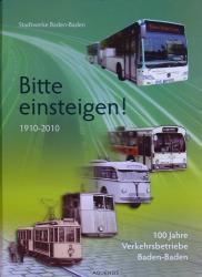 Bitte einsteigen! - 100 Jahre Verkehrsbetriebe Baden-Baden 1910-2010