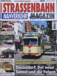 Strassenbahn Magazin Heft Nr. 10/2009 Oktober: Düsseldorf: Der neue Tunnel und die Folgen. Innenstadt-Strecke wird eingestellt, Düwag-Klassiker rollen aufs Abstellgleis