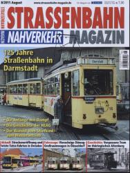 Strassenbahn Magazin Heft Nr. 8/2011 August: 125 Jahre Straßenbahn in Darmstadt. Die Anfänge mit Dampf. Die Geschichte der HEAG. Der Wandel vom Stiefkind zum Musterbetrieb