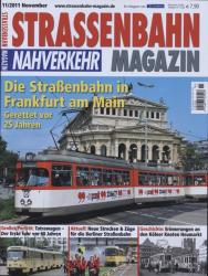 Strassenbahn Magazin Heft Nr. 11/2011 November: Die Straßenbahn in Frankfurt am Main. Gerettet vor 25 Jahren