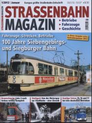 Strassenbahn Magazin Heft Nr. 1/2012 Januar: 100 Jahre Siebengebirgs- und Siegburger Bahn. Fahrzeuge, Strecken, Betriebe