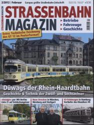 Strassenbahn Magazin Heft Nr. 2/2012 Februar: Düwags der Rhein-Haardtbahn. Geschichte & Technik der Zwölf- und Sechsachser