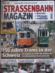 Strassenbahn Magazin Heft Nr. 7/2012 Juli: 150 Jahre Trams in der Schweiz. Es begann in Genf: Die schweizer Straßenbahnen einst und jetzt