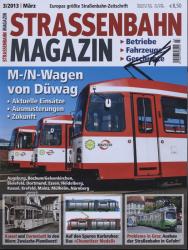 Strassenbahn Magazin Heft Nr. 3/2013 März: M-/N-Wagen von Düwag. Aktuelle Einsätze, Ausmusterungen, Zukunft