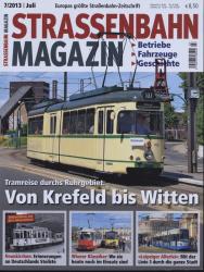 Strassenbahn Magazin Heft Nr. 7/2013 Juli: Von Krefeld bis Witten. Traumreise durchs Ruhrgebiet