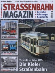 Strassenbahn Magazin Heft Nr. 8/2013 August: Die Kieler Straßenbahn. Versenkt im Jahre 1985