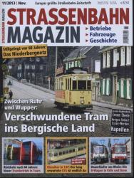 Strassenbahn Magazin Heft Nr. 11/2013 November: Verschwundene Tram ins Bergische Land. Zwischen Ruhr und Wupper