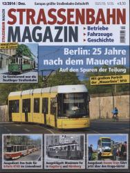 Strassenbahn Magazin Heft Nr. 12/2014 Dezember: Berlin: 25 Jahre nach dem Mauerfall. Auf den Spuren der Teilung