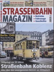 Strassenbahn Magazin Heft Nr. 12/2016 Dezember: Straßenbahn in Koblenz. Alles über den vergessenen Betrieb am Mittelrhein. Stillgelegt vor 50 Jahren