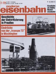 moderne eisenbahn. hier: Heft 7/1972 Juli (10. Jahrgang): Geschichte der Elektrifizierung in Preußen. Eindrücke von der 'transpo' in Washington