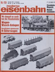 moderne eisenbahn. hier: Heft 11/1972 November (10. Jahrgang): Wo dampft es noch bei der Bundesbahn. Wagen-Wasch-Anlagen